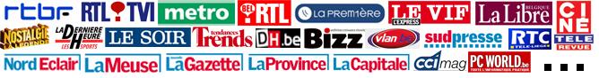 RTBF, RTL TVI, metro, BELRTL, La Prem1ère, LE VIF L'EXPRESS, La Libre Belgique, Ciné Télé Revue, Nostalgie, La DH, Le Soir, Trends Tendances, DH.be, Bizz, vlan.be, sudpresse, RTC, Nord Eclair, La Meuse, La Gazette, La Province, La Capitale, ccimag, PC WORLD.be, ...